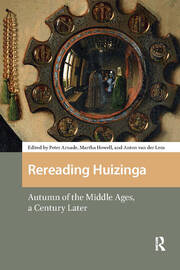Rereading Huizinga: Autumn of the Middle Ages, a Century Later book cover