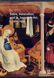 Satire, Veneration, and St. Joseph in Art, c. 1300-1550 book cover
