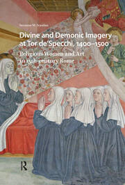 Divine and Demonic Imagery at Tor de'Specchi, 1400-1500: Religious Women and Art in 15th-century Rome book cover