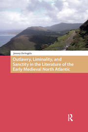 Outlawry, Liminality, and Sanctity in the Literature of the Early Medieval North Atlantic book cover