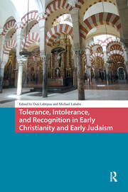 Tolerance, Intolerance, and Recognition in Early Christianity and Early Judaism book cover