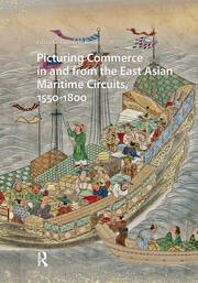 Picturing Commerce in and from the East Asian Maritime Circuits, 1550-1800 book cover