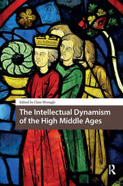 The Intellectual Dynamism of the High Middle Ages book cover