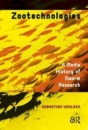 Zootechnologies: A Media History of Swarm Research book cover