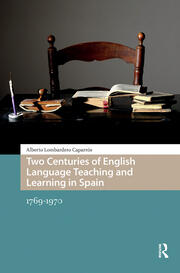 Two Centuries of English Language Teaching and Learning in Spain: 1769-1970 book cover