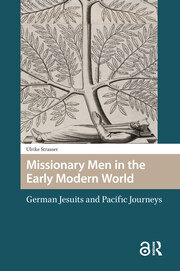Missionary Men in the Early Modern World: German Jesuits and Pacific Journeys book cover