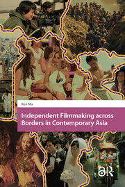 Independent Filmmaking across Borders in Contemporary Asia book cover