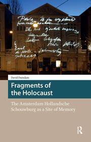 Fragments of the Holocaust: The Amsterdam Hollandsche Schouwburg as a Site of Memory book cover