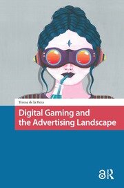 Digital Gaming and the Advertising Landscape book cover