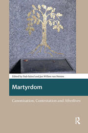 Martyrdom: Canonisation, Contestation and Afterlives book cover