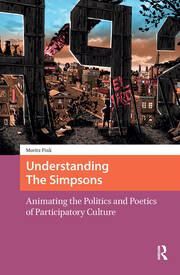 Understanding The Simpsons: Animating the Politics and Poetics of Participatory Culture book cover