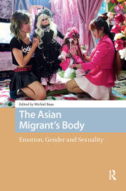 The Asian Migrant's Body: Emotion, Gender and Sexuality book cover