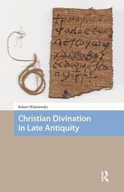 Christian Divination in Late Antiquity book cover