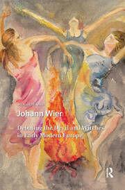 Johann Wier: Debating the Devil and Witches in Early Modern Europe book cover