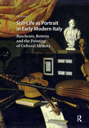 Still-Life as Portrait in Early Modern Italy: Baschenis, Bettera and the Painting of Cultural Identity book cover