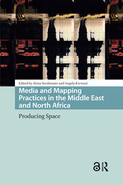 Media and Mapping Practices in the Middle East and North Africa: Producing Space book cover