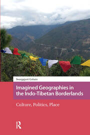 Imagined Geographies in the Indo-Tibetan Borderlands: Culture, Politics, Place book cover