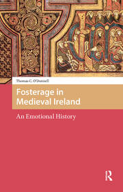 Fosterage in Medieval Ireland: An Emotional History book cover