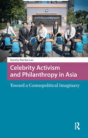 Celebrity Activism and Philanthropy in Asia: Toward a Cosmopolitical Imaginary book cover
