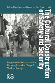 The Cultural Construction of Safety and Security: Imaginaries, Discourses and Philosophies that Shaped Modern Europe book cover