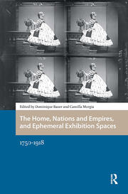 The Home, Nations and Empires, and Ephemeral Exhibition Spaces: 1750-1918 book cover