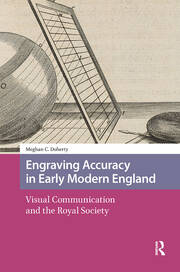 Engraving Accuracy in Early Modern England: Visual Communication and the Royal Society book cover