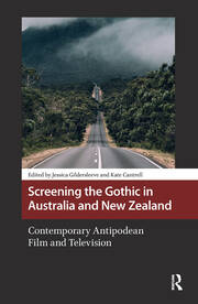 Screening the Gothic in Australia and New Zealand: Contemporary Antipodean Film and Television book cover
