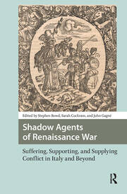 Shadow Agents of Renaissance War: Suffering, Supporting, and Supplying Conflict in Italy and Beyond book cover
