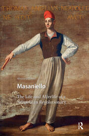 Masaniello: The Life and Afterlife of a Neapolitan Revolutionary book cover