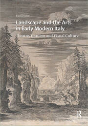 Landscape and the Arts in Early Modern Italy: Theatre, Gardens and Visual Culture book cover