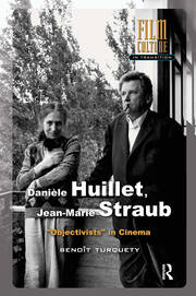 Danièle Huillet, Jean-Marie Straub: Objectivists in Cinema book cover
