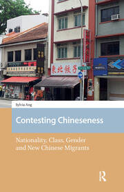 Contesting Chineseness: Nationality, Class, Gender and New Chinese Migrants book cover