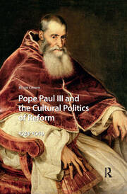 Pope Paul III and the Cultural Politics of Reform: 1534-1549 book cover