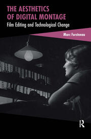 The Aesthetics of Digital Montage: Film Editing and Technological Change book cover