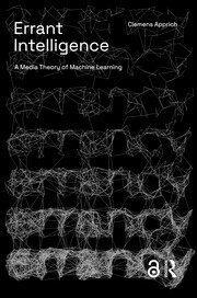 Errant Intelligence: A Media Theory of Machine Learning book cover