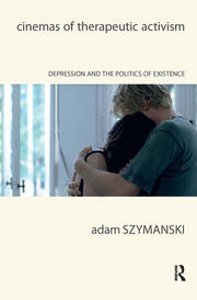 Cinemas of Therapeutic Activism: Depression and the Politics of Existence book cover
