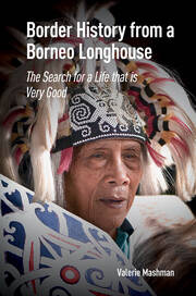 Border History from a Borneo Longhouse: The Search for a Life that is Very Good book cover