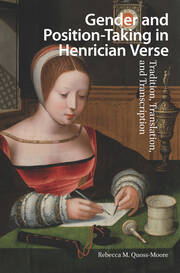 Gender and Position-Taking in Henrician Verse: Tradition, Translation, and Transcription book cover