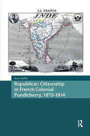 Republican Citizenship in French Colonial Pondicherry, 1870-1914 book cover