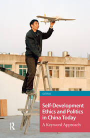 Self-Development Ethics and Politics in China Today: A Keyword Approach book cover