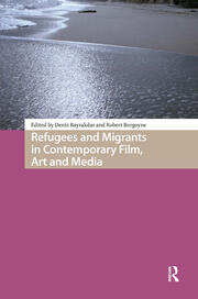 Refugees and Migrants in Contemporary Film, Art and Media book cover