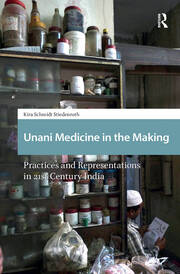 Unani Medicine in the Making: Practices and Representations in 21st-century India book cover