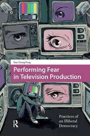 Performing Fear in Television Production: Practices of an Illiberal Democracy book cover