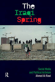 The Iraqi Spring: Social Media and Political Activism book cover
