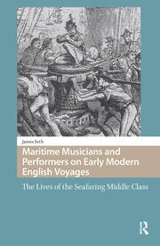 Maritime Musicians and Performers on Early Modern English Voyages: The Lives of the Seafaring Middle Class book cover