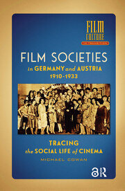 Film Societies in Germany and Austria 1910-1933: Tracing the Social Life of Cinema book cover
