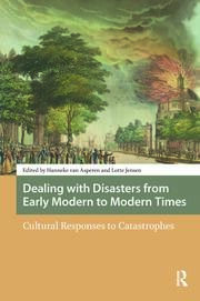 Dealing with Disasters from Early Modern to Modern Times: Cultural Responses to Catastrophes book cover