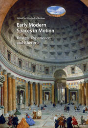 Early Modern Spaces in Motion: Design, Experience and Rhetoric book cover