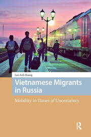 Vietnamese Migrants in Russia: Mobility in Times of Uncertainty book cover