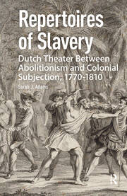 Repertoires of Slavery: Dutch Theater Between Abolitionism and Colonial Subjection, 1770-1810 book cover